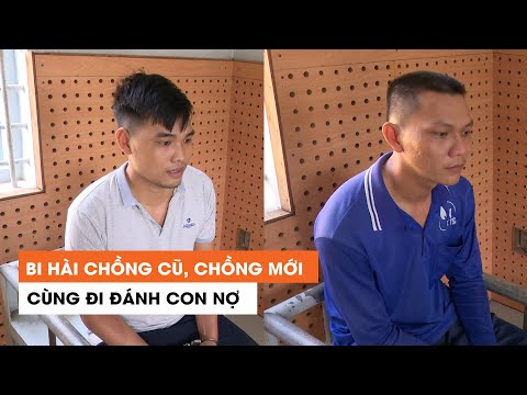 Video Bi hài vụ chồng mới, chồng cũ của nữ chủ nợ đánh con... - youtube