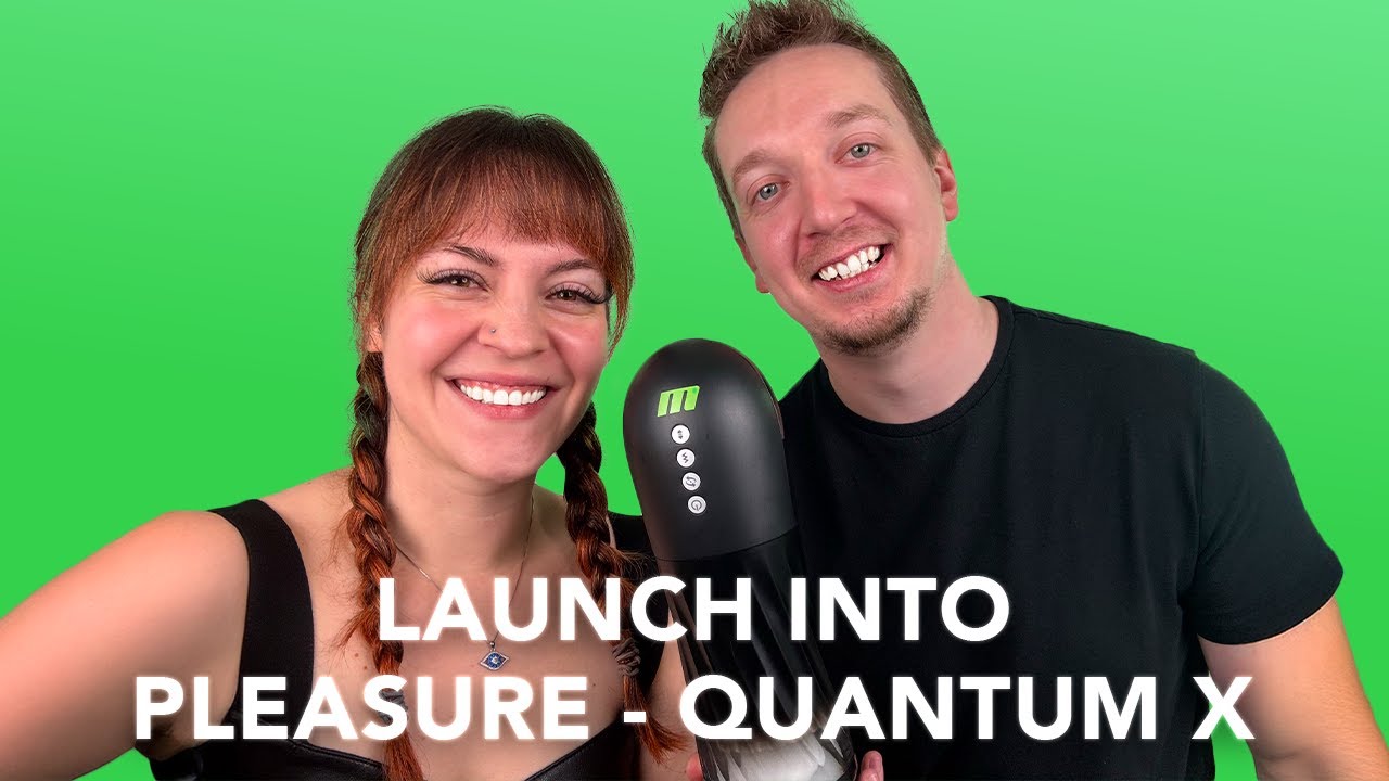 Launch Into Pleasure! | Quantum X Automatic Male Stroker