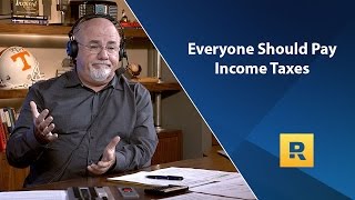 Everyone Should Pay Income Taxes  Dave Ramsey Rant