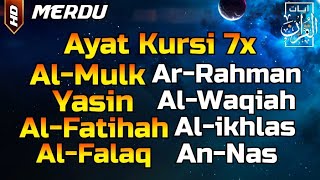 Ayat Kursi 7x,Surah Al Mulk,Ar Rahman,Al Waqiah,Yasin,Al Fatihah,Al Ikhlas,Al Falaq,An Nas