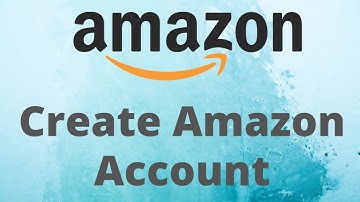 How to Create Amazon Account | Amazon Sign Up 2021