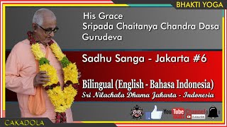 His Grace Sripada Chaitanya Chandra Dasa Gurudeva Sadhu-sanga Class Jakarta - Class 06 His Grace Sripada Chaitanya Chandra Dasa Gurudeva Sadhu-sanga Class Jakarta - Class 06