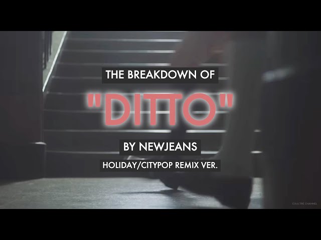 The Breakdown of NewJeans - Ditto Citypop/Holiday Remix class=