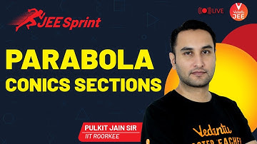 Parabola (Conic Sections) | JEE Sprint 🏃‍♂️ | JEE Maths | JEE Main 2021 | Pulkit Sir | Vedantu JEE