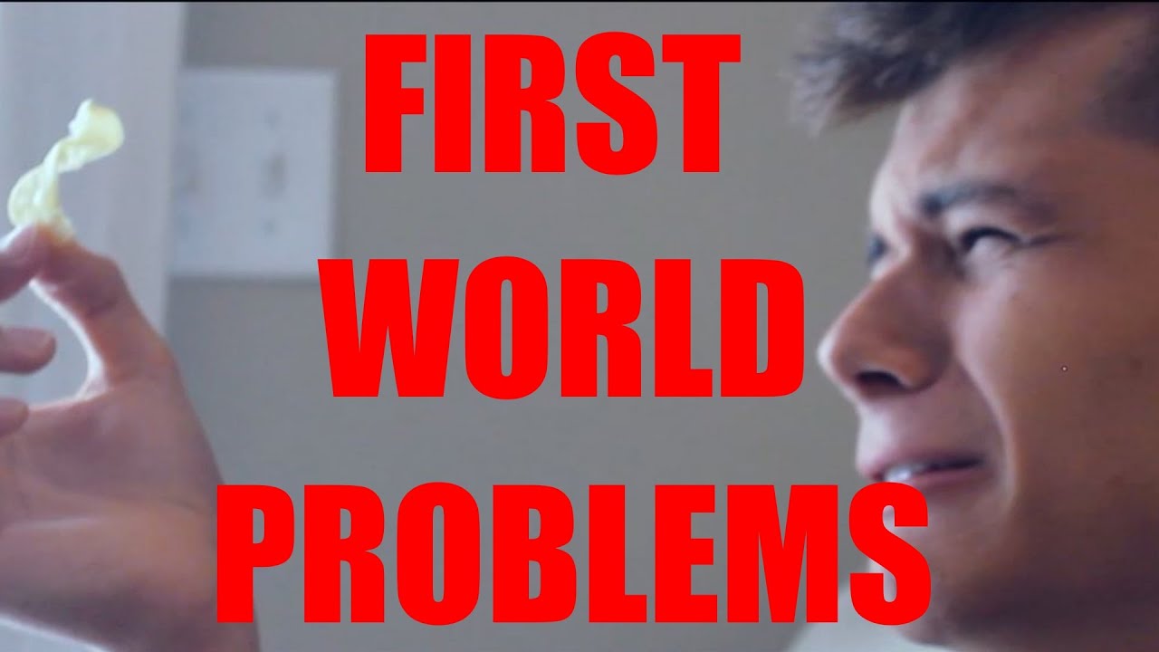 First World Problems - YouTube
 First World Problems Cookie