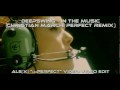 Deepswing - In The Music ( Cristian Marchi Remix) - ALE[X] unPERFECT VIDEO EDIT