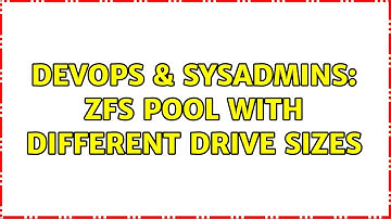 DevOps & SysAdmins: ZFS Pool with Different Drive Sizes (3 Solutions!!)