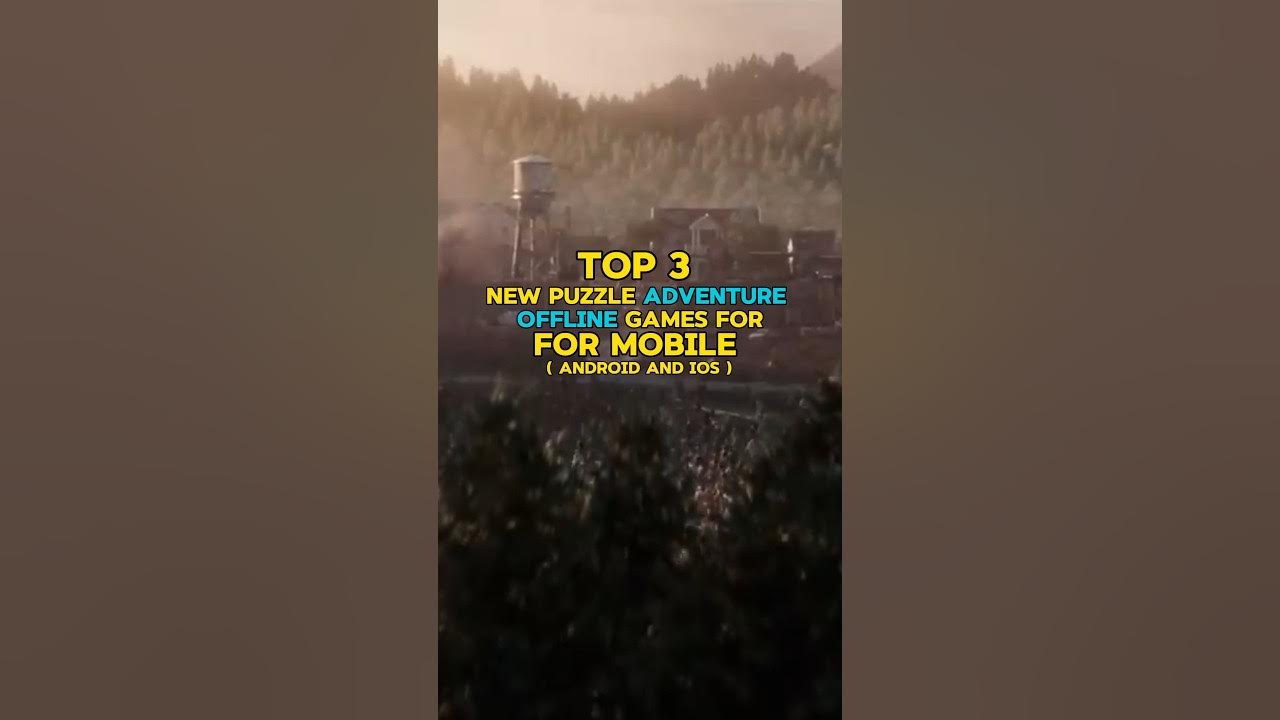 top-new-best-puzzle-adventure-games-for-mobile-android-and-ios