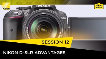 Nikon School D-SLR Tutorials - Nikon D-SLR Advantages - Session 12