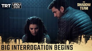 Big interrogation begins | The Shadow Team  Episode 17