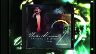 Video thumbnail of "Todo Es Posible  Victor Hernandez"