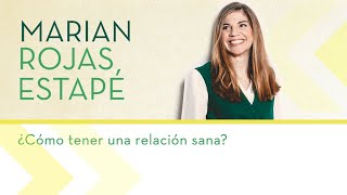 ¿Cómo tener una relación sana?