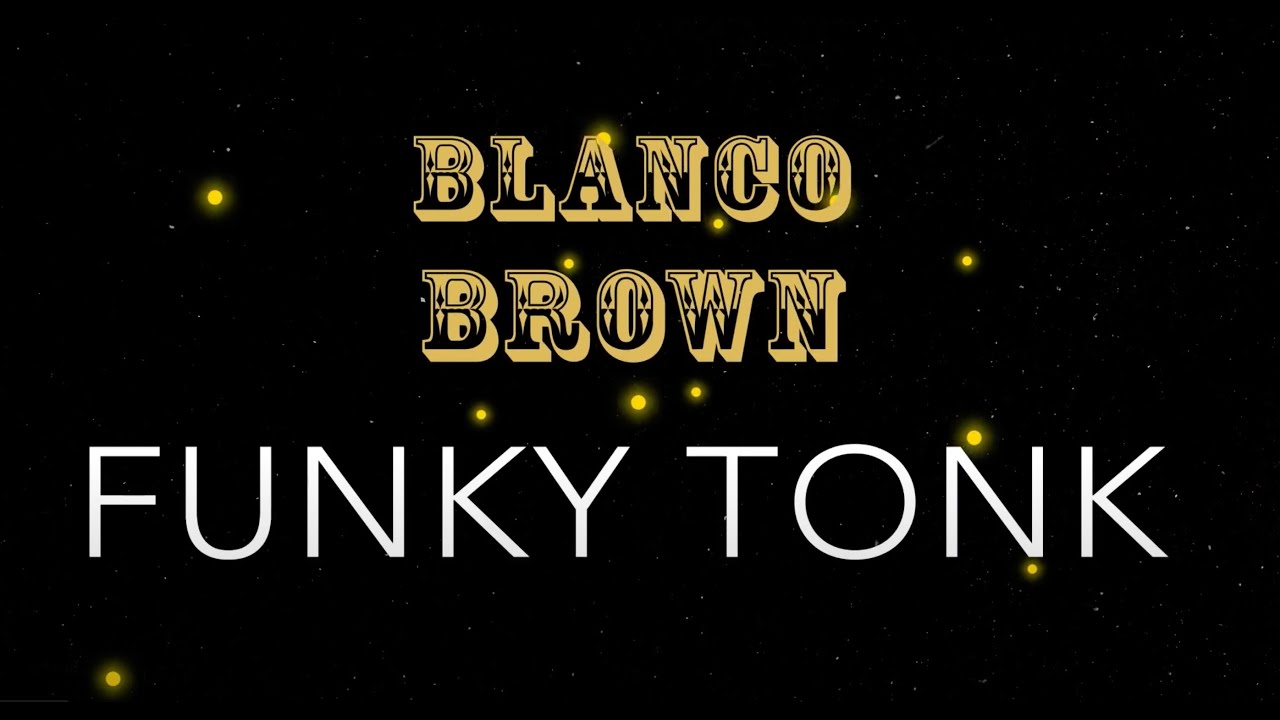 Blanco Brown - Funky Tonk (Lyric Video)
