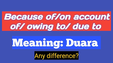 Due to/ owing to/ because of/ on account of || Clear your confusion and learn the difference.