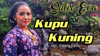 lgm KUPU KUNING, Sulis Eva, cipt: Dalang Darno.