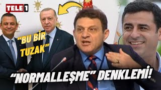 'Özel, hata yaptı' Türker Ertürk'ten 'Kobani' olayları üzerinden normalleşme tartışmaları deşifresi