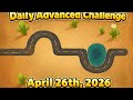 Bloons TD6 - Daily Advanced Challenge: April 26, 2026