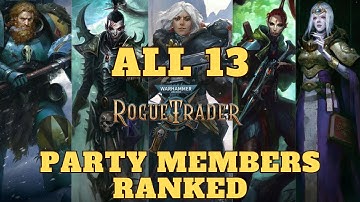 WH40K: Rogue Trader - Ranking All 13 Party Members