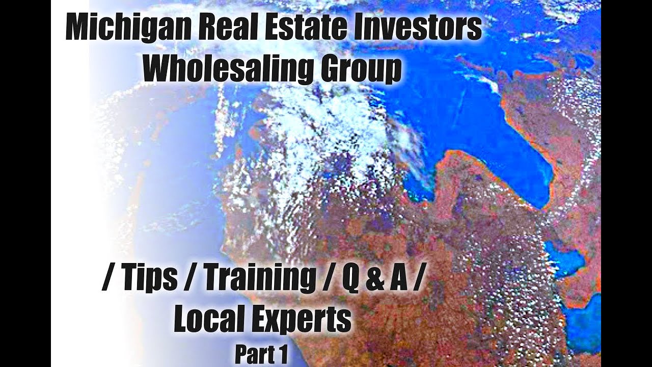 Michigan Real Estate Investors Wholesaling  Group / Tips / Training / Q & A / Local Experts Part 1