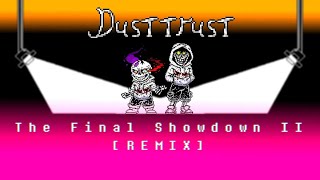 Reupload: GH!Dusttrust - The Final Showdown II