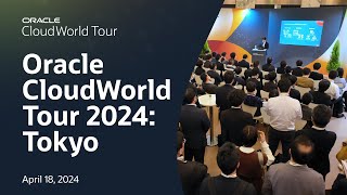 Oracle CloudWorld Tour Tokyo 2024: Conference Highlights