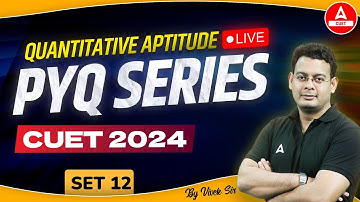 CUET 2024 Quantitative Aptitude Previous Year Questions | PYQ