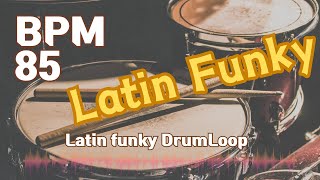 Latin Funky Beat Drum Loop Practice Tool 85bpm