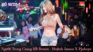 Người Trong Giang Hồ Remix - Huỳnh James X Pjnboys (Thập Tam Muội) OST