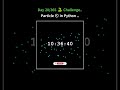 How it started vs How it's going! 🕒✨Python..| Day 20/365 🐍 Challenge..| #shorts #python