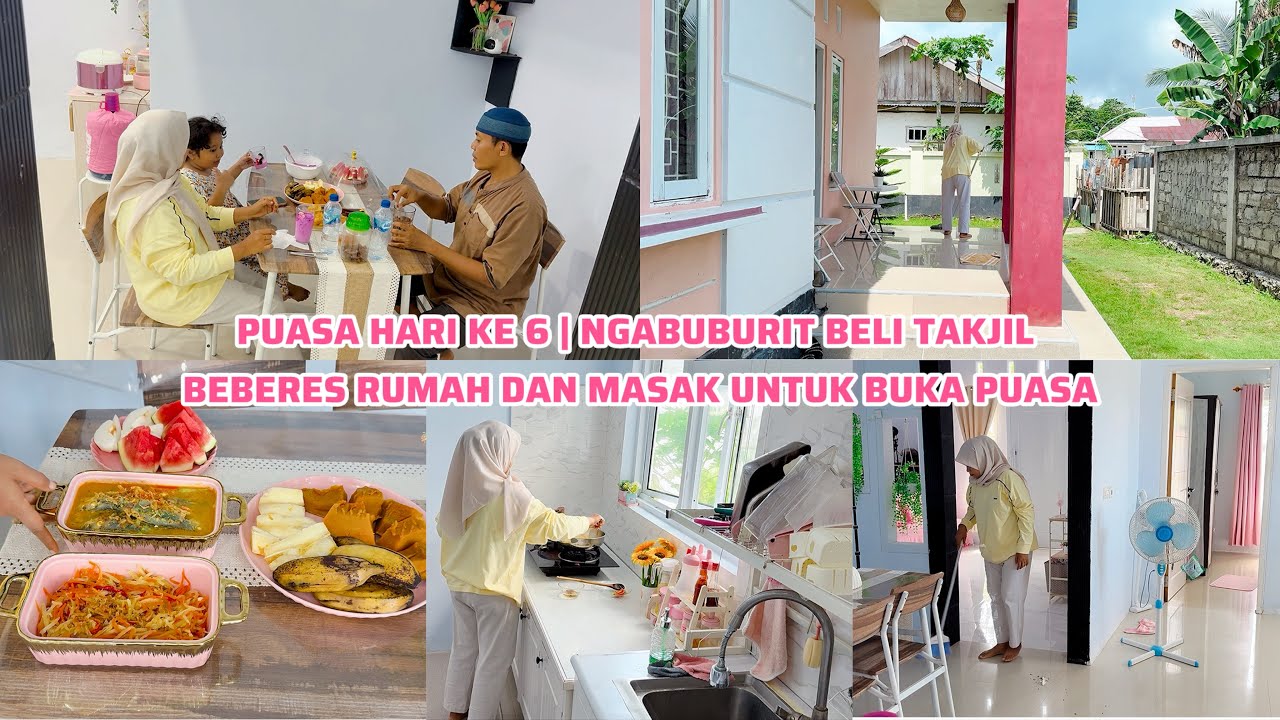 PUASA HARI KE 6 | NGABUBURIT BELI TAKJIL | BEBERES RUMAH DAN MASAK UNTUK BUKA PUASA