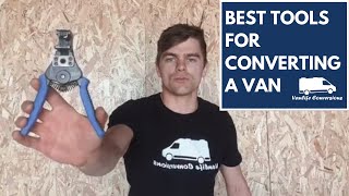 Van conversion tips for self builders - Best tools for a van conversion a 'Van Builder's Toolkit'