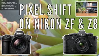 How to PIXEL SHIFT with Nikon ZF & Nikon Z8