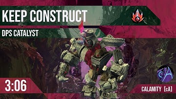 Calamity [cA] | Keep Construct | 3:06 | DPS Catalyst POV