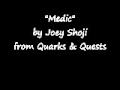 Quarks & Quests - Medic (Joey Shoji)