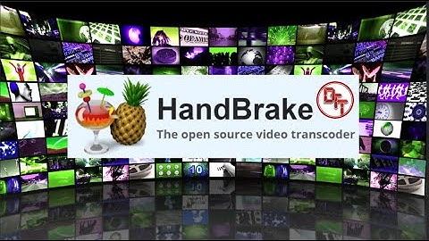 Handbrake open source video transcoder