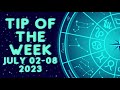 The Ultimate Guide to Zodiac Signs: Tip of the Week JULY (02nd - 08th) #StarSigns #tipoftheweek