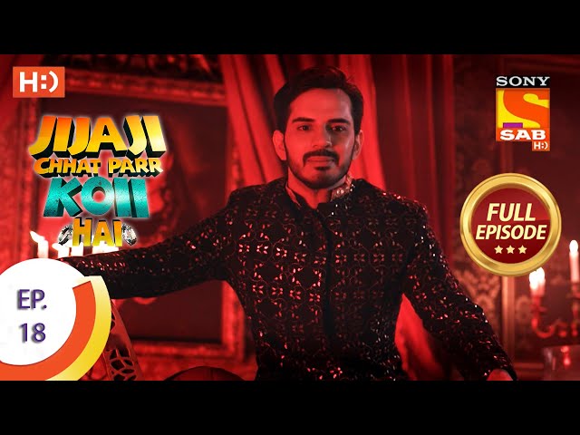 Jijaji Chhat Parr Koii Hai - Ep 18 - Full Episode - 31st March, 2021 class=