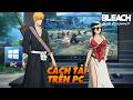 Cách Tải & Cài Đặt Auto Bleach Cộng Hưởng Linh Hồn Trên PC
