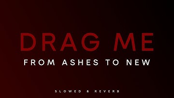 From Ashes To New - Drag Me | Slowed + Reverb