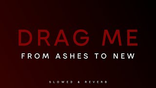 From Ashes To New - Drag Me | Slowed + Reverb