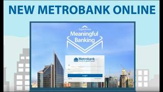 HOW TO ACCESS THE LOGIN PAGE OF THE NEW METROBANK ONLINE BANKING SYSTEM