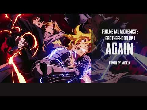 Fullmetal Alchemist: Brotherhood OP1 - Again (TV-Size) | COVER【Angela】