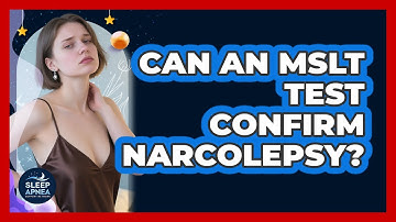 Can An MSLT Test Confirm Narcolepsy? - Sleep Apnea Support Network