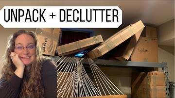 UNPACK BOXES + DECLUTTER