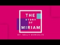 THE STORY OF MIRIAM