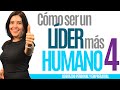 Liderazgo Empresarial | CÓMO SER UN LIDER MAS HUMANO 4 | Liderazgo y motivación