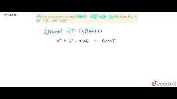 If `theta` is an acute angle such that  `2 sin^(2)theta - 2sqrt2 * sin theta +1 =0,"then" : theta=`