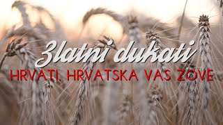 Zlatni Dukati - Hrvati, Hrvatska Vas Zove Lyric Video
