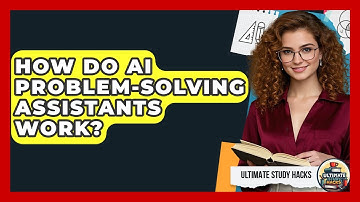 How Do AI Problem-Solving Assistants Work? - Ultimate Study Hacks