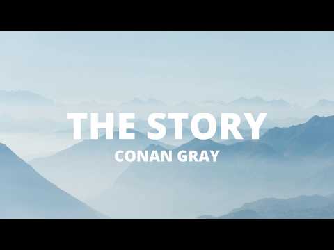 Conan Gray - The Story (Lyrics)